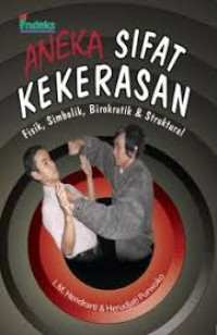 Image of Aneka Sifat Kekerasan Fisik,Simbolik,Birokratik & Struktural